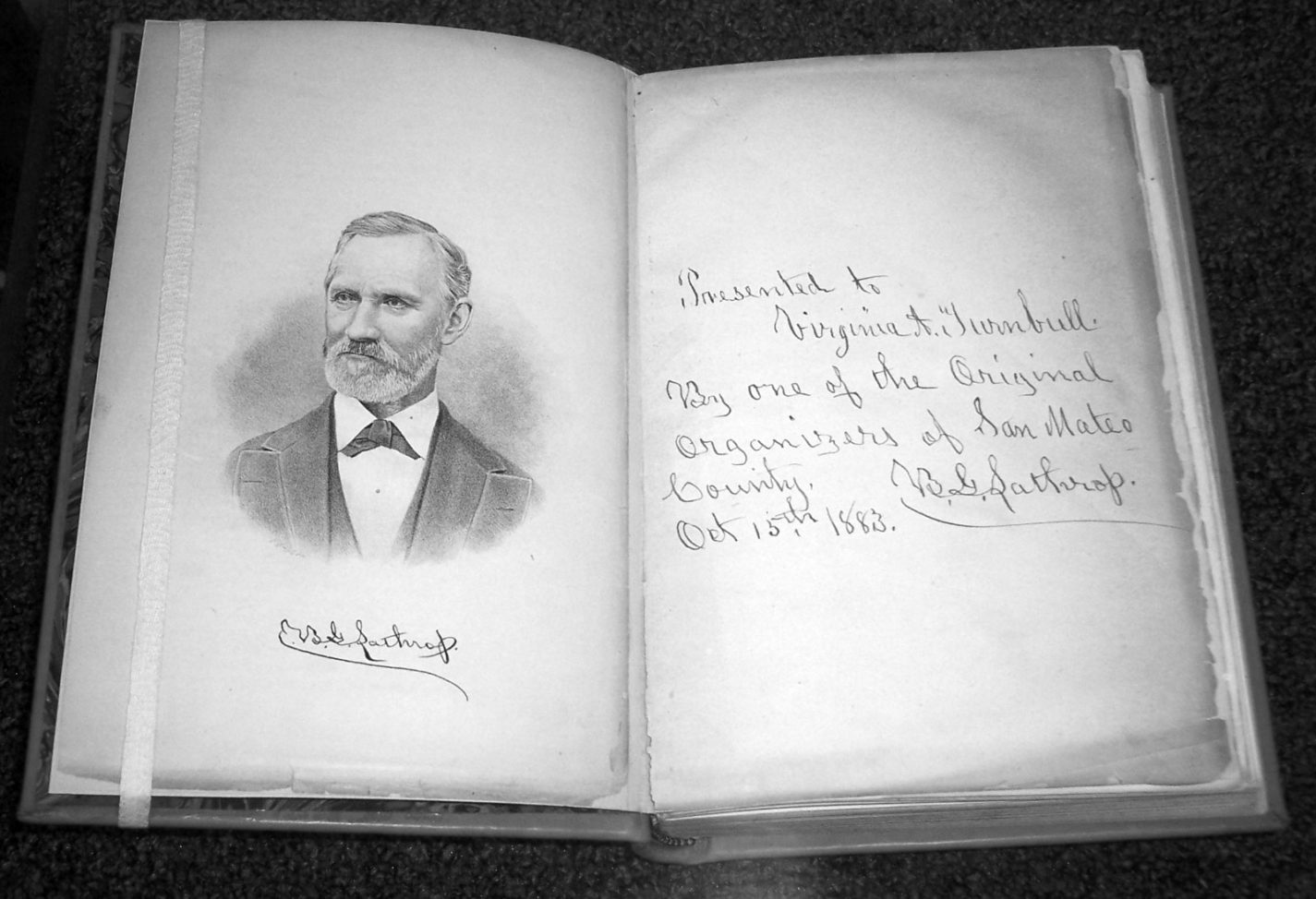Archive book of the History of San Mateo County. Inscribed by Benjamin G. Lathrop. Presented to Virginia Turnbull By one of the Original Organizers of San Mateo County, B. G. Lathrop Oct 15th. 1883.